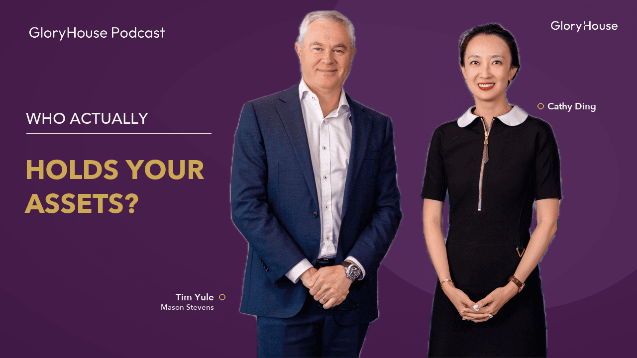 GloryHouse Podcast: Who Actually Holds Your Assets? — Tim Yule and Cathy Ding